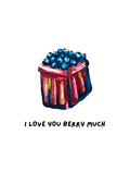 I Love You Berry Much - 4x6 Card Print